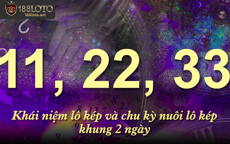 Khái niệm lô kép và chu kỳ nuôi lô kép khung 2 ngày