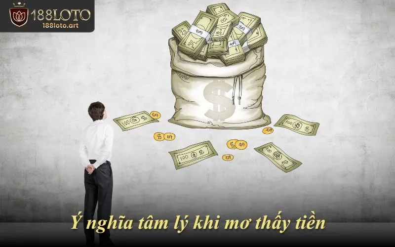 Ý nghĩa tâm lý khi mơ thấy tiền
